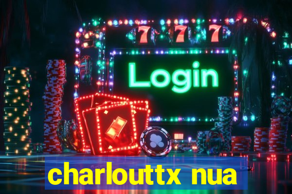 charlouttx nua